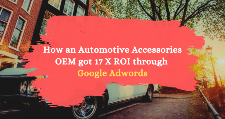 How an Automotive Accessories OEM Got 17x ROI through Google Adwords